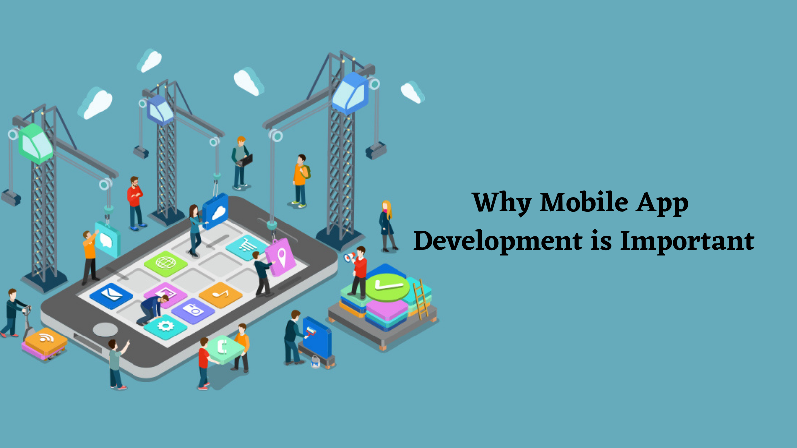 Why Mobile App Development is Important. - Deliveready LLP