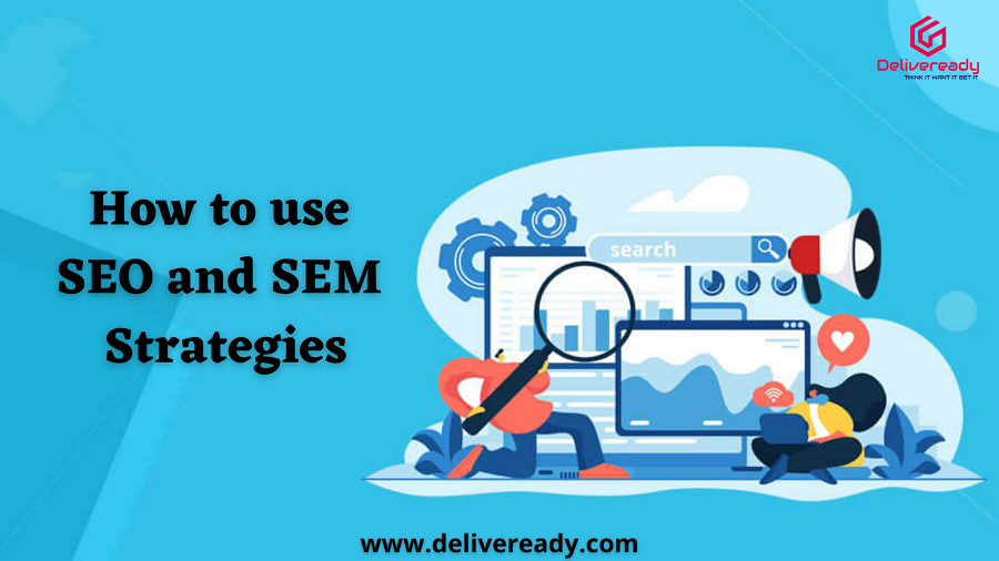 Read more about the article How to use SEO and SEM Strategies