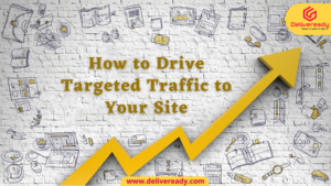 Read more about the article How to Drive Targeted Traffic to your Site