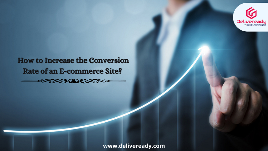 You are currently viewing How to Increase the Conversion Rate of an E-Commerce Site